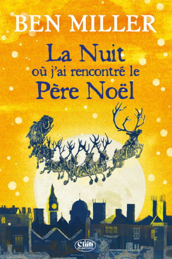 LA NUIT OU J'AI RENCONTRE LE PERE NOEL - Ben Miller - MICHEL LAFON