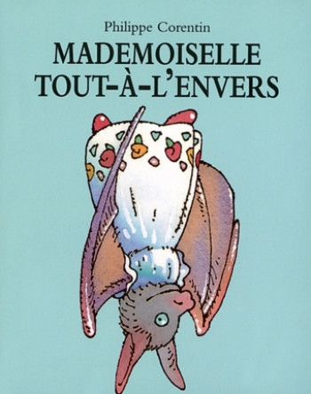 MADEMOISELLE TOUT A L ENVERS - PHILIPPE CORENTIN - EDL