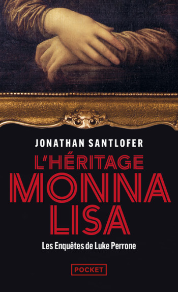 L'HERITAGE MONNA LISA - LES ENQUETES DE LUKE PERRONE - Jonathan SANTLOFER - POCKET