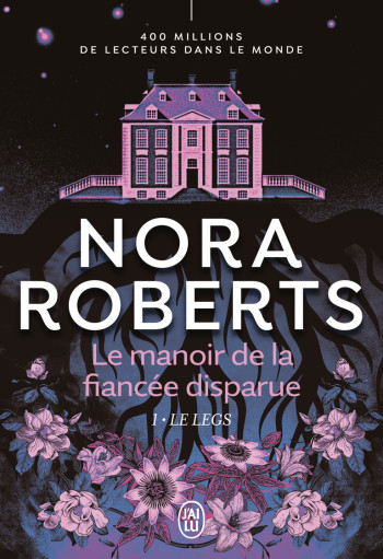 LE MANOIR DE LA FIANCEE DISPARUE - VOL01 - LE LEGS - ROBERTS NORA - J'AI LU