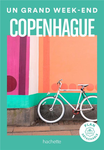 UN GRAND WEEK-END : COPENHAGUE - COLLECTIF - HACHETTE