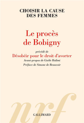 LE PROCES DE BOBIGNY - CHOISIR LA CAUSE DES FEMMES - COLLECTIFS - GALLIMARD