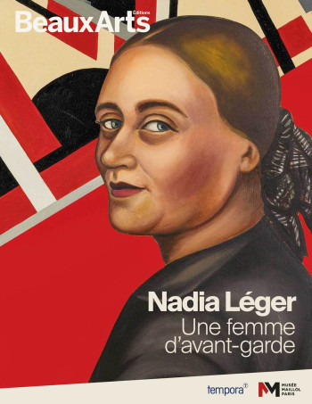 NADIA LEGER, UNE FEMME DAVANT-GARDE - AU MUSEE MAILLOL -  Collectif - BEAUX ARTS ED