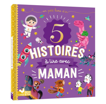 5 HISTOIRES A LIRE AVEC MAMAN - XXX - DEUX COQS D OR