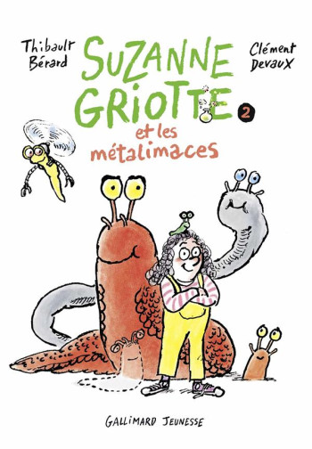 SUZANNE GRIOTTE - T02 - SUZANNE GRIOTTE ET LES METALIMACES - BERARD THIBAULT - GALLIMARD