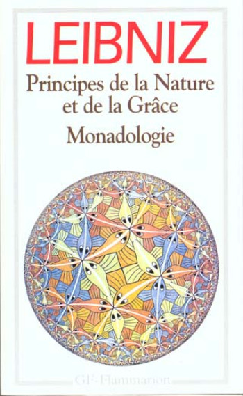 PRINCIPES DE LA NATURE ET DE LA GRACE - MONADOLOGIE ET AUTRES TEXTES - LEIBNIZ GOTTFRIED WILHELM - FLAMMARION