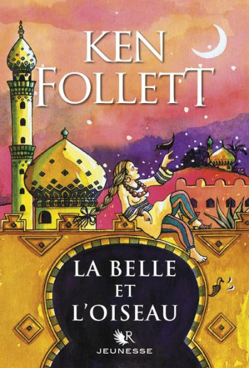 LA BELLE ET L'OISEAU - FOLLETT KEN - ROBERT LAFFONT