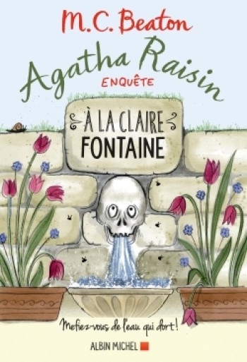 AGATHA RAISIN ENQUETE - T07 - AGATHA RAISIN ENQUETE 7 - A LA CLAIRE FONTAINE - MEFIEZ-VOUS DE L'EAU - BEATON M. C. - ALBIN MICHEL