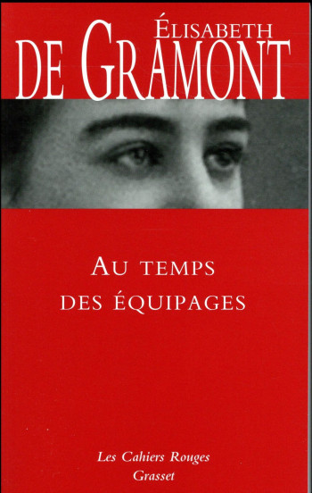 AU TEMPS DES EQUIPAGES - DE GRAMONT ELISABETH - Grasset