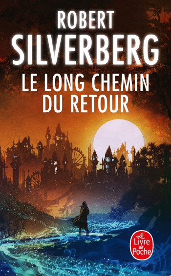 LE LONG CHEMIN DU RETOUR - SILVERBERG ROBERT - LGF