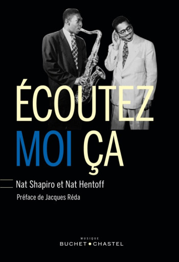 ECOUTEZ MOI CA - SHAPIRO NAT / HENTOFF NAT - BUCHET CHASTEL