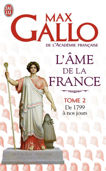 L'AME DE LA FRANCE - VOL02 - DE 1799 A NOS JOURS - GALLO MAX - J'AI LU