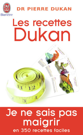 LES RECETTES DUKAN - MON REGIME EN 350 RECETTES - DUKAN PIERRE - J'AI LU