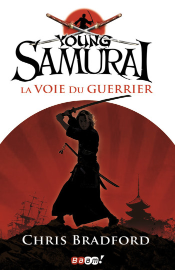 YOUNG SAMURAI 1 : THE WAY OF THE WARRIOR - BRADFORD CHRIS - J'AI LU