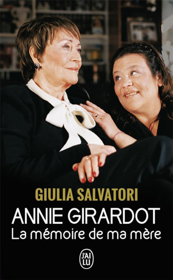 ANNIE GIRARDOT  -  LA MEMOIRE DE MA MERE - SALVATORI GIULIA - J'AI LU