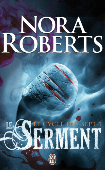 LE CYCLE DES SEPT - T07 - LE SERMENT - ROBERTS NORA - J'AI LU