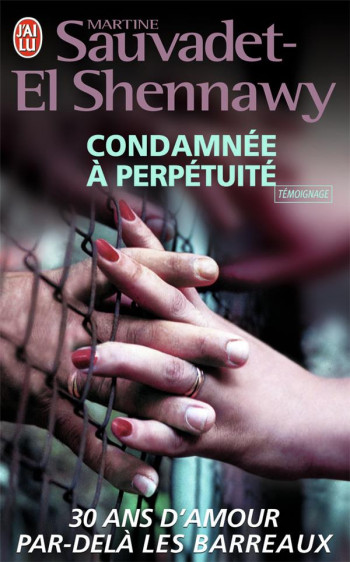 CONDAMNEE A PERPETUITE - SAUVADET-EL-SHENNAWY - J'AI LU CONDAMNEE A PERPETUITE - SAUVADET-EL-SHENNAWY - J'AI LU