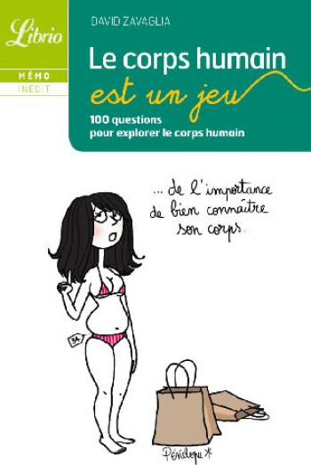 LE CORPS HUMAIN EST UN JEU - 100 QUESTIONS POUR EXPLORER LE CORPS HUMAIN - ZAVAGLIA DAVID - J'AI LU LE CORPS HUMAIN EST UN JEU - 100 QUESTIONS POUR EXPLORER LE CORPS HUMAIN - ZAVAGLIA DAVID - J'AI LU