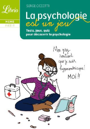 LA PSYCHO EST UN JEU  -  TESTS, JEUX, QUIZ POUR DECOUVRIR LA PSYCHOLOGIE - CICCOTTI SERGE - J'AI LU