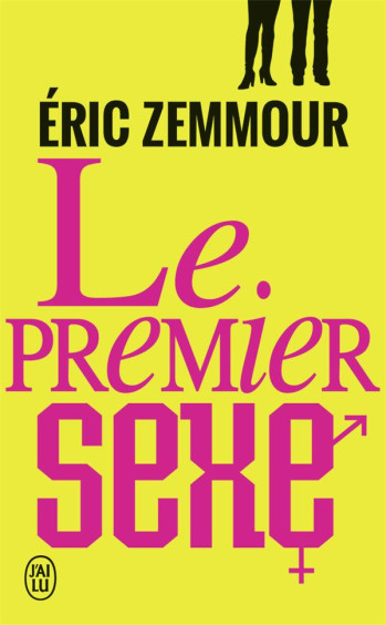 LE PREMIER SEXE - ZEMMOUR ERIC - J'AI LU