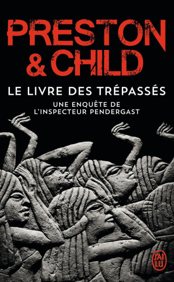 LE LIVRE DES TREPASSES - UNE ENQUETE DE L'INSPECTEUR PENDERGAST - CHILD/PRESTON - J'AI LU