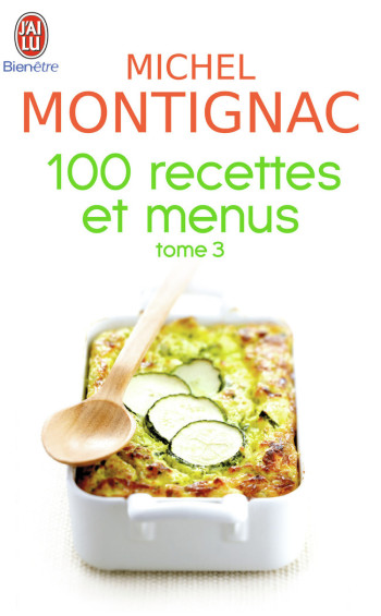 100 RECETTES ET MENUS - MONTIGNAC MICHEL - J'AI LU