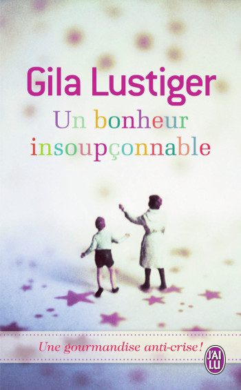 UN BONHEUR INSOUPCONNABLE - LUSTIGER/TISSIER - J'AI LU