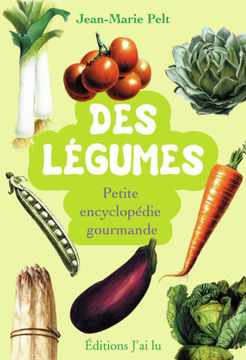 DES LEGUMES (NC) - PELT JEAN-MARIE - J'AI LU DES LEGUMES (NC) - PELT JEAN-MARIE - J'AI LU