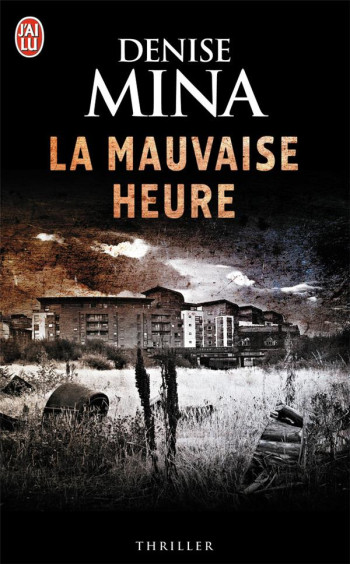 LA MAUVAISE HEURE - MINA DENISE - J'AI LU