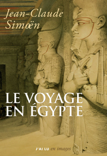 LE VOYAGE EN EGYPTE - SIMOEN JEAN-CLAUDE - J'AI LU