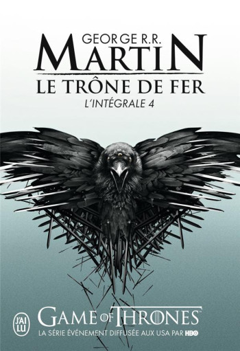 LE TRONE DE FER : INTEGRALE VOL.4 - MARTIN GEORGE R.R. - J'AI LU