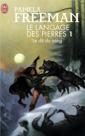 LE LANGAGE DES PIERRES TOME 1  -  LE DIT DU SANG - FREEMAN PAMELA - J'AI LU