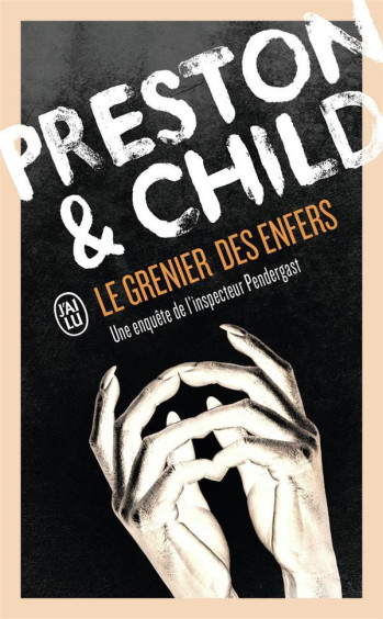 LE GRENIER DES ENFERS - CHILD/PRESTON - J'AI LU