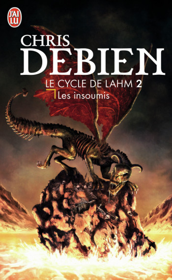 LE CYCLE DE LAHM - T02 - LES INSOUMIS - DEBIEN CHRIS - J'AI LU