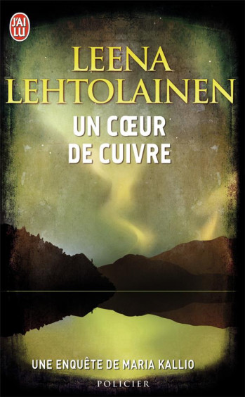 UN COEUR DE CUIVRE - LEHTOLAINEN LEENA - J'AI LU