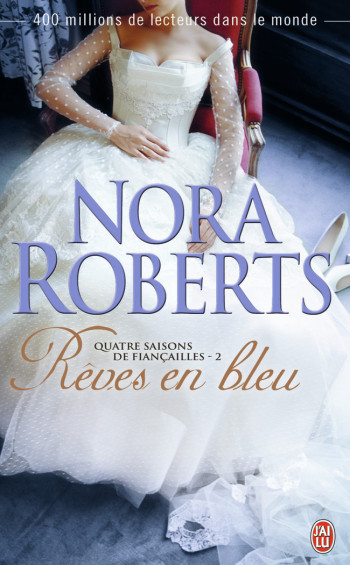 QUATRE SAISONS DE FIANCAILLES - T02 - REVES EN BLEU - ROBERTS NORA - J'AI LU