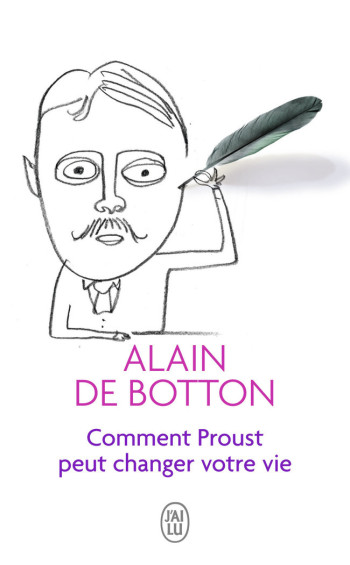 COMMENT PROUST PEUT CHANGER VOTRE VIE - BOTTON ALAIN DE - J'AI LU