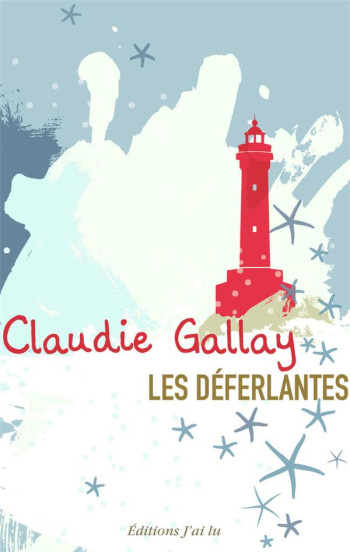 LES DEFERLANTES - GALLAY CLAUDIE - J'AI LU