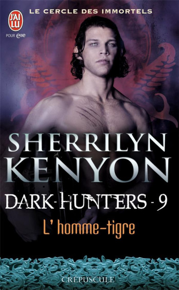 LE CERCLE DES IMMORTELS - DARK HUNTERS TOME 9  -  L'HOMME-TIGRE - KENYON SHERRILYN - J'AI LU