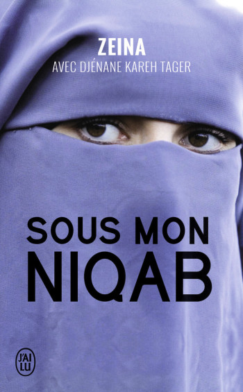 SOUS MON NIQAB - ZEINA - J'AI LU