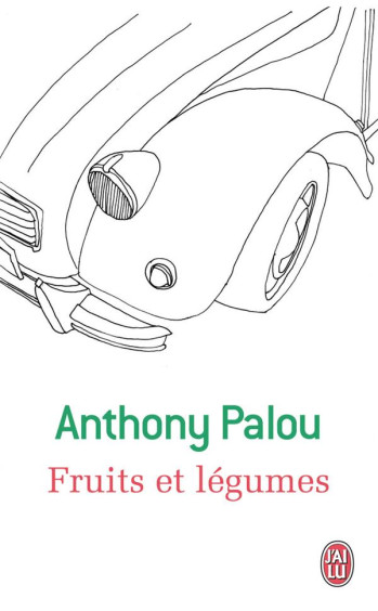 FRUITS ET LEGUMES - PALOU ANTHONY - J'ai lu