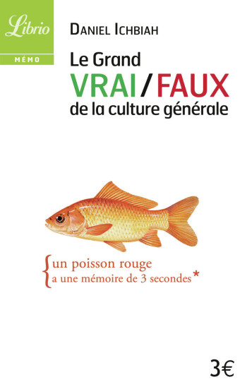 LE GRAND VRAI/FAUX DE LA CULTURE GÉNÉRALE - ICHBIAH DANIEL - J'AI LU