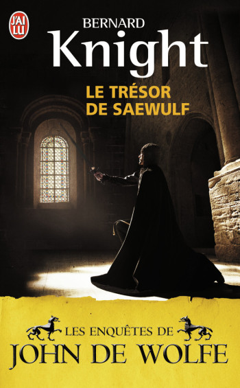 LE TRESOR DE SAEWULF - LES ENQUETES DE JOHN DE WOLFE - KNIGHT BERNARD - J'AI LU