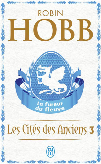 LES CITES DES ANCIENS TOME 3  -  LA FUREUR DU FLEUVE - HOBB ROBIN - J'AI LU