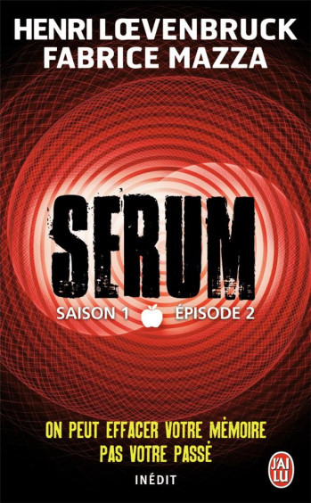 SERUM SAISON 1 T.2 - MAZZA/LOEVENBRUCK - J'AI LU