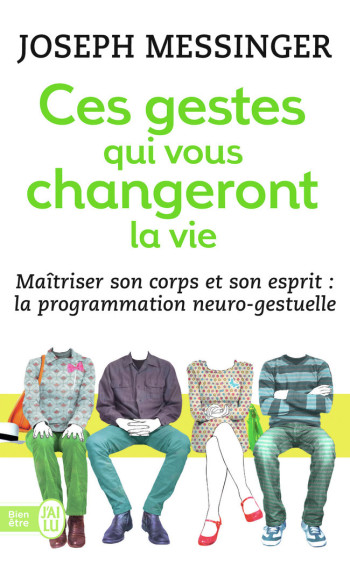 DEVELOPPEMENT PERSONNEL  CES GESTES QUI VOUS CHANGERONT LA VIE - MESSINGER JOSEPH - J'AI LU