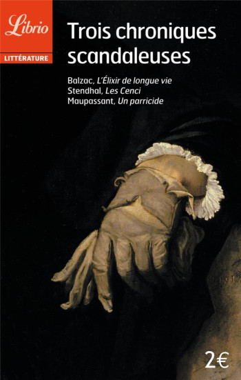 TROIS CHRONIQUES SCANDALEUSES - BALZAC/STENDHAL - J'AI LU TROIS CHRONIQUES SCANDALEUSES - BALZAC/STENDHAL - J'AI LU
