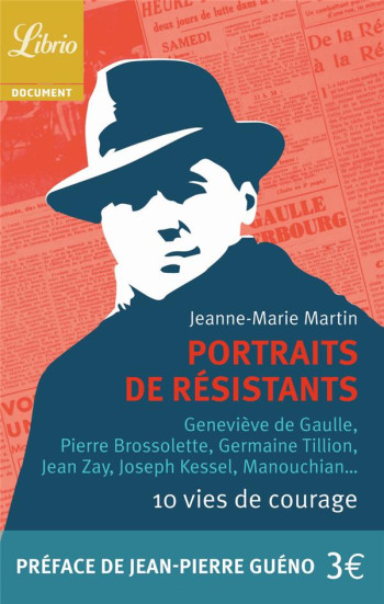 PORTRAITS DE RESISTANTS  -  10 VIES DE COURAGE - MARTIN JEANNE-MARIE - Librio