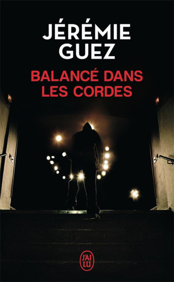 BALANCE DANS LES CORDES - GUEZ JEREMIE - J'ai lu