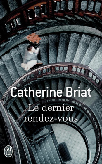 LE DERNIER RENDEZ-VOUS - BRIAT CATHERINE - J'AI LU